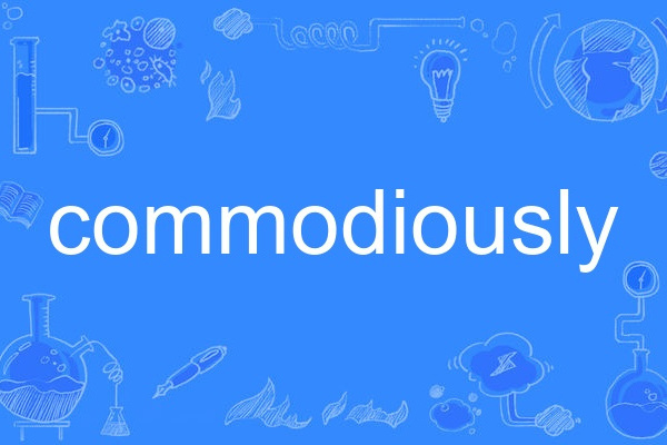 commodiously