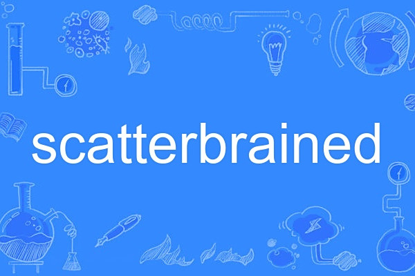 scatterbrained scatterbrained