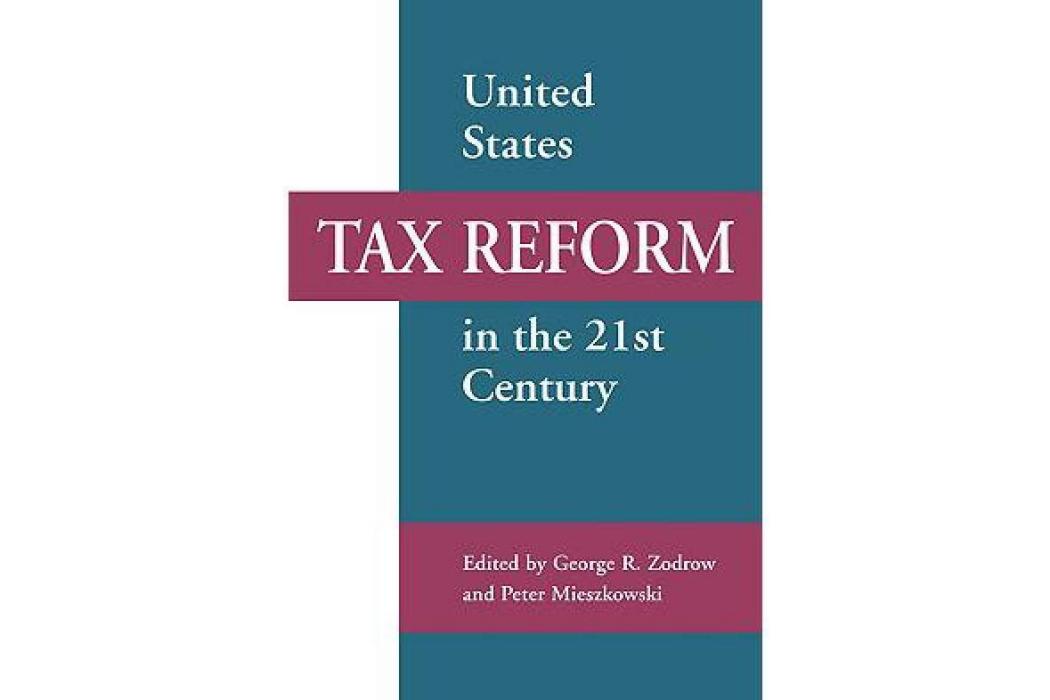 United States Tax Reform in the 21st Century United States Tax Reform in the 21st Century