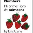 My Very First Book of Numbers / Mi primer libro de numeros My Very First Book of Numbers / Mi primer libro de numeros