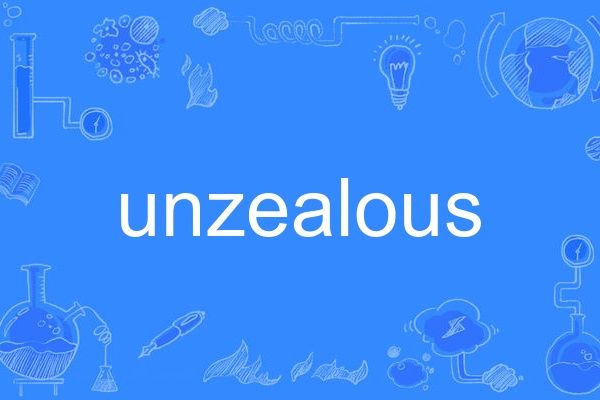 unzealous