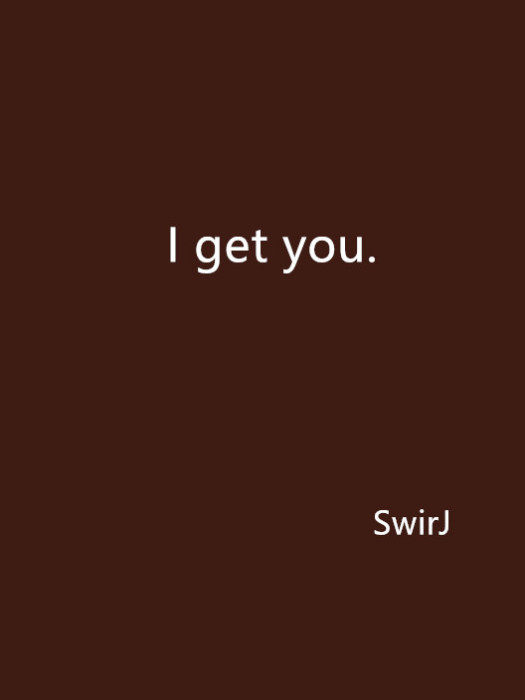 I get you. I get you.
