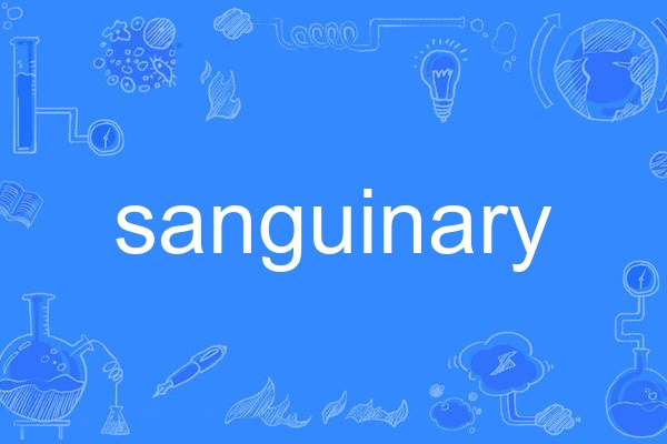 sanguinary sanguinary