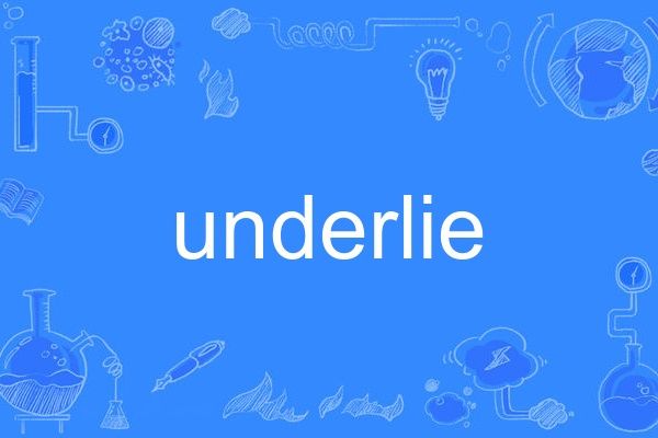 underlie underlie