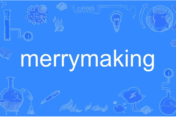 merrymaking merrymaking