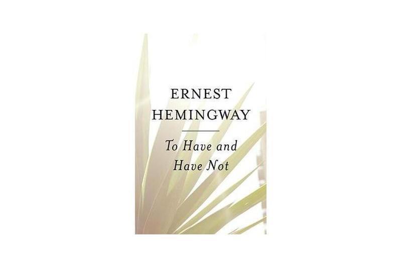 To Have and Have Not To Have and Have Not
