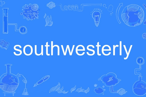 southwesterly southwesterly