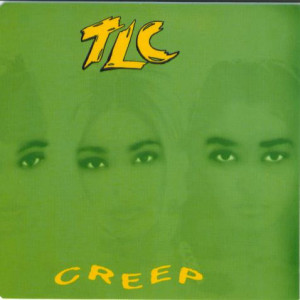 Creep(1994年TLC演唱的歌曲) Creep(1994年TLC演唱的歌曲)