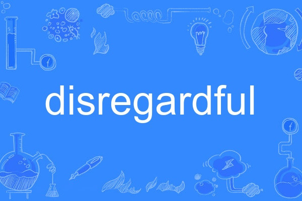 disregardful disregardful