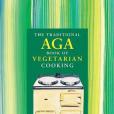 The Traditional Aga Book of Vegetarian Cooking The Traditional Aga Book of Vegetarian Cooking