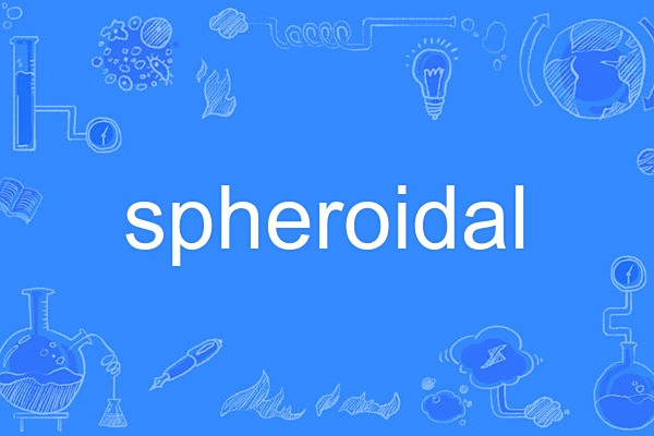 spheroidal spheroidal