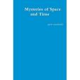 Mysteries of Space and Time Mysteries of Space and Time