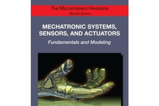 Mechatronic Systems, Sensors, and Actuators Mechatronic Systems, Sensors, and Actuators