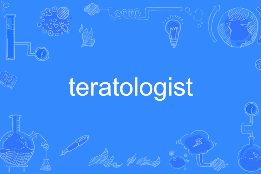teratologist teratologist