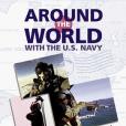Around the World With the U.S. Navy Around the World With the U.S. Navy