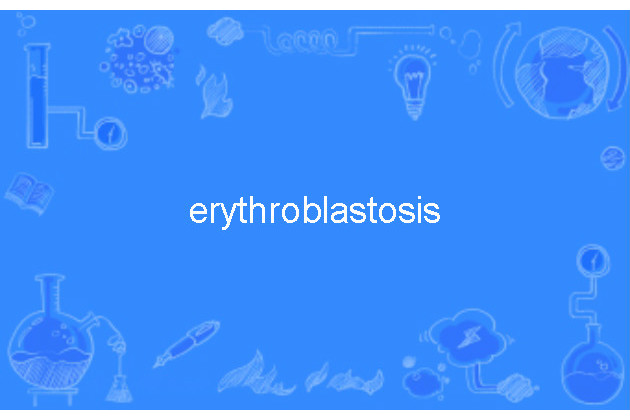 erythroblastosis