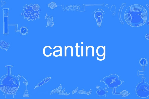 canting canting