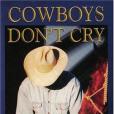 Cowboys Don\x27t Cry Cowboys Don\x27t Cry
