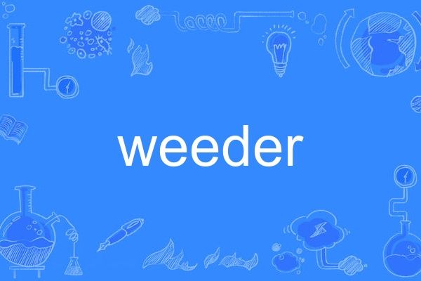 weeder weeder