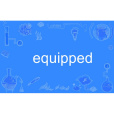 equipped equipped