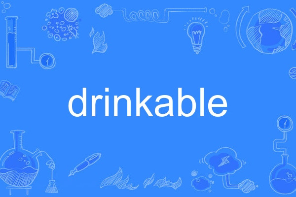 drinkable drinkable