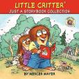 Little Critter: Just a Storybook Collection Little Critter: Just a Storybook Collection