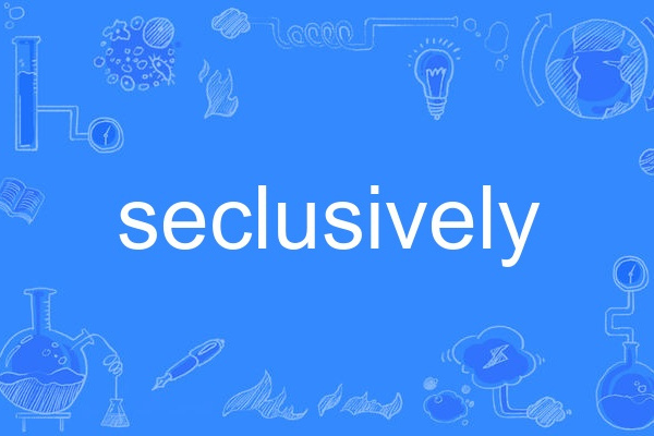 seclusively seclusively
