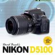 David Busch\x27s Nikon D5100 Guide to Digital SLR Photography David Busch\x27s Nikon D5100 Guide to Digital SLR Photography