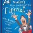 You Wouldn\x27t Want to Sail on the Titanic! You Wouldn\x27t Want to Sail on the Titanic!