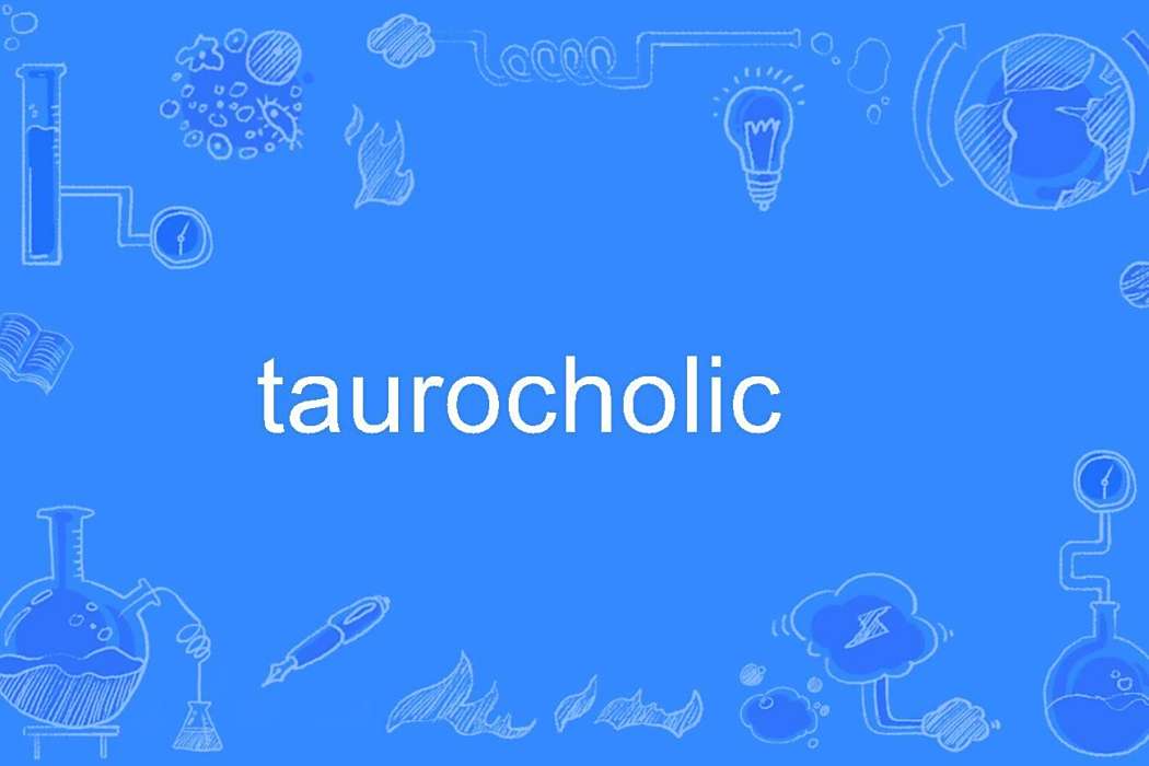taurocholic taurocholic