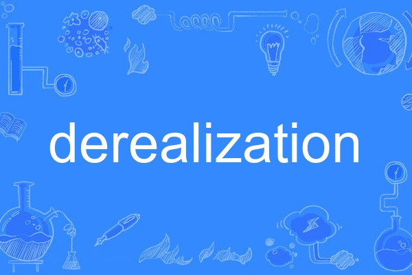 derealization derealization