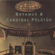 Bayamus & Cardinal Polatuo Bayamus & Cardinal Polatuo