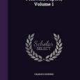 Pickwick Papers, Volume 1 Pickwick Papers, Volume 1