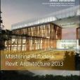 Mastering Autodesk Revit Architecture 2013 Mastering Autodesk Revit Architecture 2013