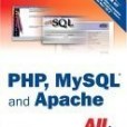 Sams Teach Yourself PHP, MySQL and Apache All in One Sams Teach Yourself PHP, MySQL and Apache All in One