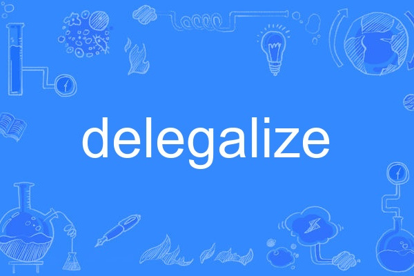delegalize delegalize
