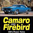 Camaro & Firebird GM\x27s Power Twins Camaro & Firebird GM\x27s Power Twins
