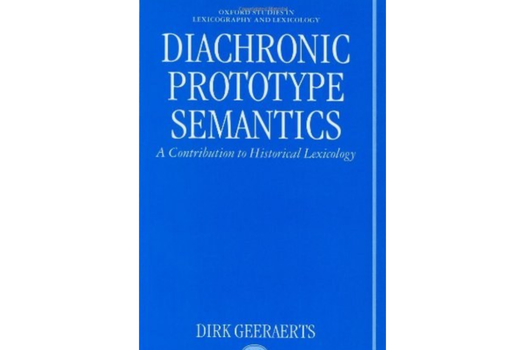 Diachronic Prototype Semantics Diachronic Prototype Semantics
