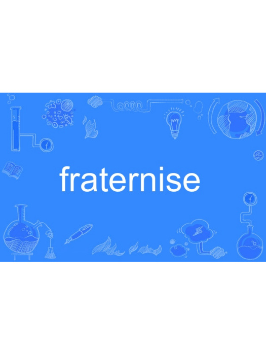 fraternise fraternise