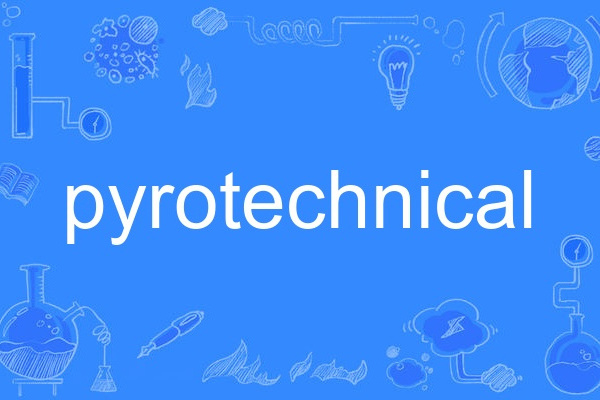 pyrotechnical pyrotechnical