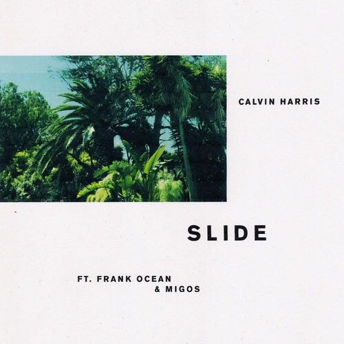 slide(Calvin Harris​/Frank Ocean/Migos合作單曲)