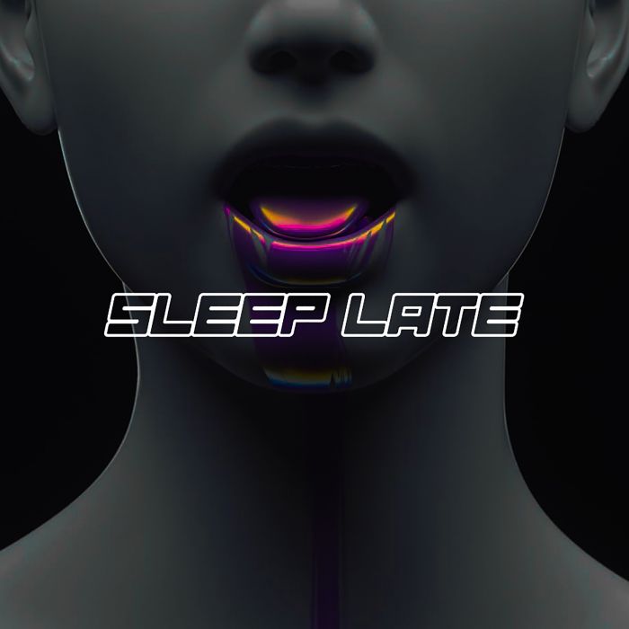 SLEEP LATE SLEEP LATE