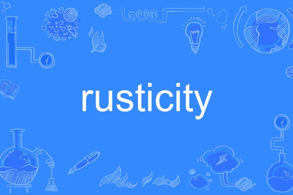 rusticity