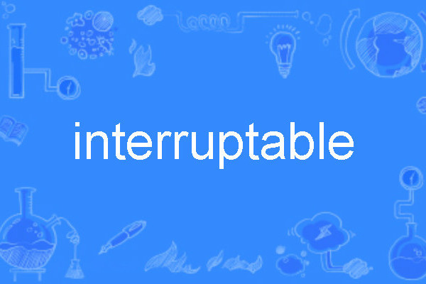 interruptable interruptable