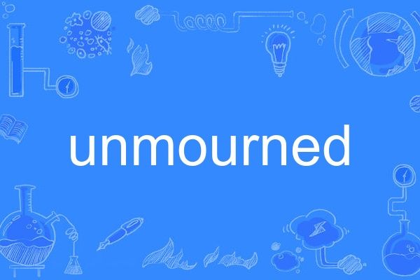 unmourned unmourned