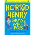 Horrid Henry Shows Who\x27s Boss. Francesca Simon Horrid Henry Shows Who\x27s Boss. Francesca Simon