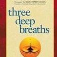 Three Deep Breaths Three Deep Breaths
