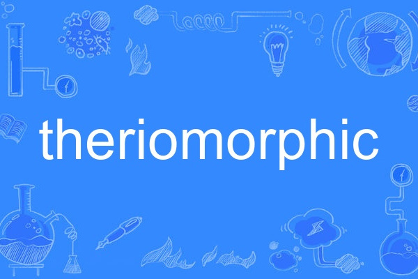 theriomorphic theriomorphic