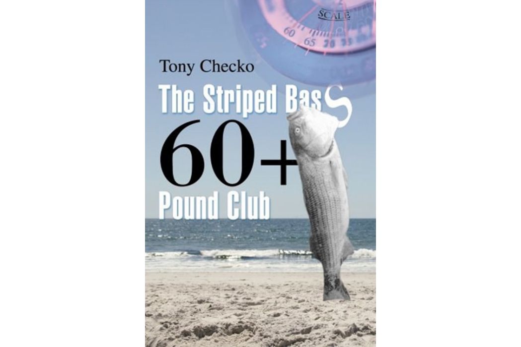 The Striped Bass 60+ Pound Club The Striped Bass 60+ Pound Club