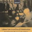 Labour Law In An Era Of Globalization(2004年Oxford University Press, U.S.A.出版的圖書) Labour Law In An Era Of Globalization(2004年Oxford University Press, U.S.A.出版的圖書)